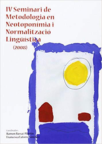 Coberta de IV Seminari de Metodologia en Neotoponímia i Normalització Lingüística (2008)