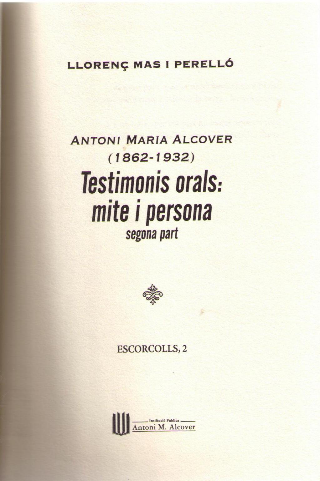 Coberta de Antoni Maria Alcover ( 1862-1932) Testimonis orals: mite i persona