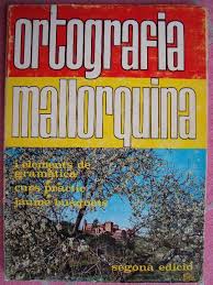 Coberta de Ortografia mallorquina: Curs Pràctic d'Ortografia i Elements de Gramàtica