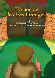 Coberta de L'amor de les tres taronges. Proposta didàctica segon cicle d'educació primària